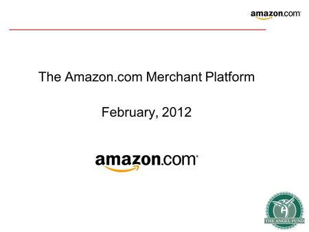 The Amazon.com Merchant Platform February, 2012. What Is A Marketplace? Online marketplace- Refers to a type of Ecommerce site where product and inventory.