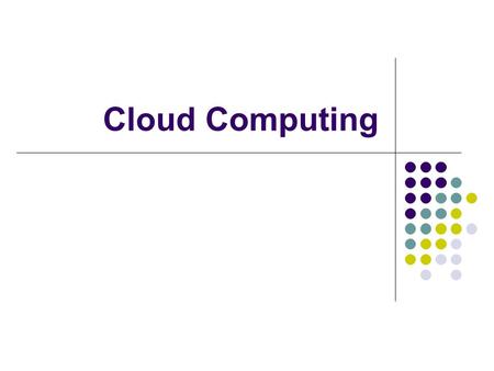 Cloud Computing.