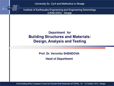 Department for Building Structures and Materials: Design, Analysis and Testing 2nd meeting of the European Forum for Disaster Risk Reduction (EFDRR), 10.