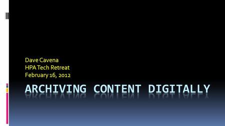 Dave Cavena HPA Tech Retreat February 16, 2012. 15 min = 3 Points  Longevity  Accuracy - Readability  Cost.