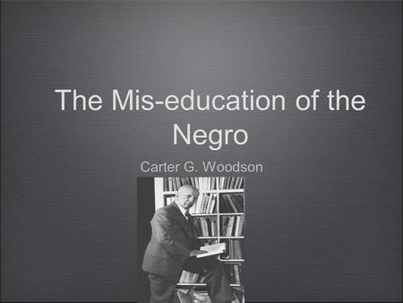 The Mis-education of the Negro