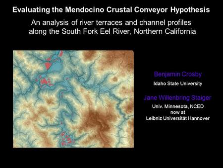 Evaluating the Mendocino Crustal Conveyor Hypothesis An analysis of river terraces and channel profiles along the South Fork Eel River, Northern California.