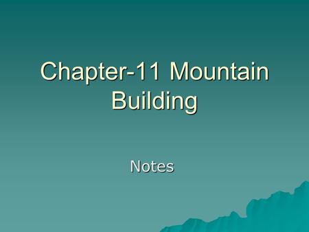 Chapter-11 Mountain Building