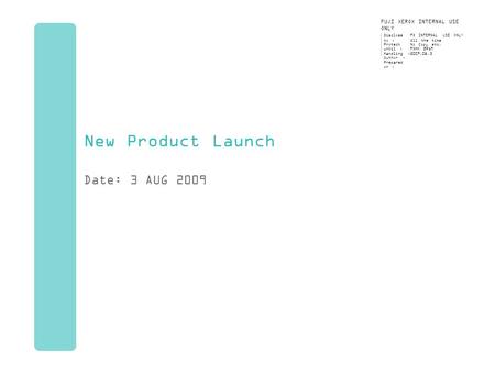 New Product Launch Date: 3 AUG 2009