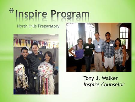 North Hills Preparatory Tony J. Walker Inspire Counselor.