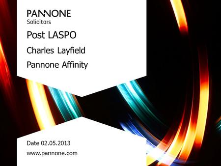 Post LASPO Charles Layfield Pannone Affinity Date 02.05.2013 www.pannone.com.