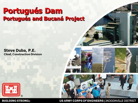 COASTAL DAMAGE REDUCTION FLOOD DAMAGE REDUCTION NAVIGATION ECOSYSTEM RESTORATIONREGULATORY INTERAGENCY & INTERNATIONAL SERVICES BUILDING STRONG ® US ARMY.