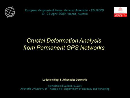 Ludovico Biagi & Athanasios Dermanis Politecnico di Milano, DIIAR Aristotle University of Thessaloniki, Department of Geodesy and Surveying Crustal Deformation.