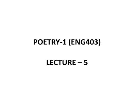 POETRY-1 (ENG403) LECTURE – 5. REVIEW OF LECTURE 4 The Knight The Squire The Yeoman The Prioress The Monk The Friar.