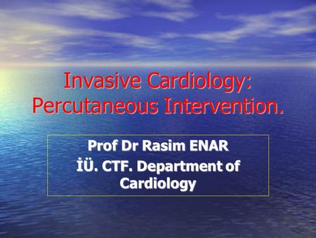 Invasive Cardiology: Percutaneous Intervention.