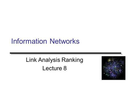 Information Networks Link Analysis Ranking Lecture 8.