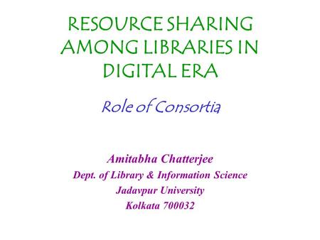 RESOURCE SHARING AMONG LIBRARIES IN DIGITAL ERA