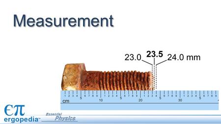 Measurement. Objectives Make measurements with accuracy and precision. Identify and quantify causes and effects of uncertainties in measured data. Record.