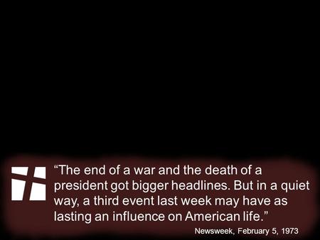 “The end of a war and the death of a president got bigger headlines. But in a quiet way, a third event last week may have as lasting an influence on American.