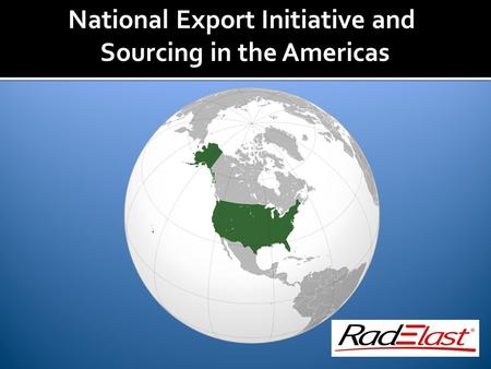 National Export Initiative and Sourcing in the Americas.