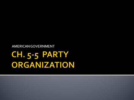 AMERICAN GOVERNMENT.  Major parties are often described as highly organized, close-knit, well-disciplined groups  They are not.  They are usually highly.