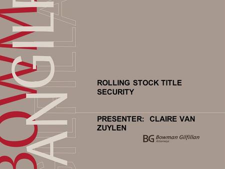 ROLLING STOCK TITLE SECURITY PRESENTER: CLAIRE VAN ZUYLEN.