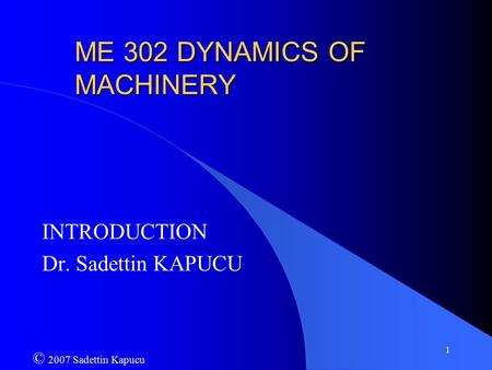 ME 302 DYNAMICS OF MACHINERY