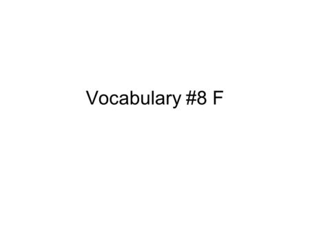 Vocabulary #8 F. lurk lurk (verb) to stay hidden, usually ready to attack or spring out suddenly. At night, many children imagine that monsters lurk in.