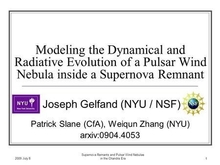 2009 July 8 Supernova Remants and Pulsar Wind Nebulae in the Chandra Era 1 Modeling the Dynamical and Radiative Evolution of a Pulsar Wind Nebula inside.