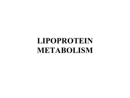 LIPOPROTEIN METABOLISM