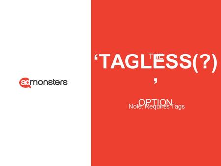 ‘TAGLESS(?)’ OPTION THE