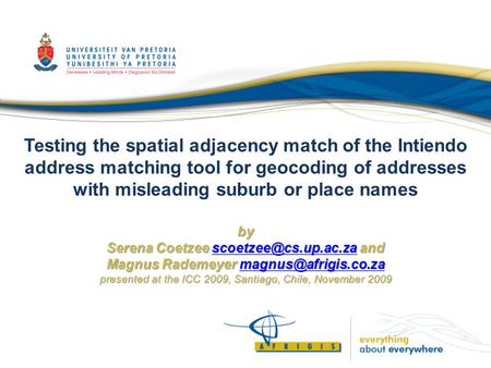 By Serena Coetzee and Magnus Rademeyer presented at the ICC 2009, Santiago, Chile, November 2009 Testing the.