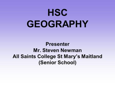 HSC GEOGRAPHY Presenter Mr