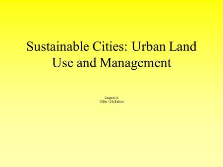 Sustainable Cities: Urban Land Use and Management