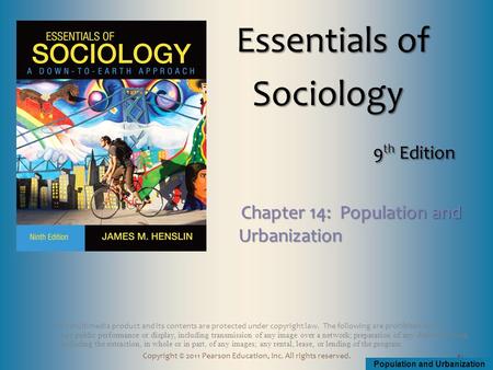 Population and Urbanization Copyright © 2011 Pearson Education, Inc. All rights reserved. This multimedia product and its contents are protected under.