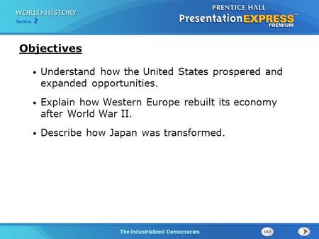 The Cold War BeginsThe Industrialized Democracies Section 2 Understand how the United States prospered and expanded opportunities. Explain how Western.