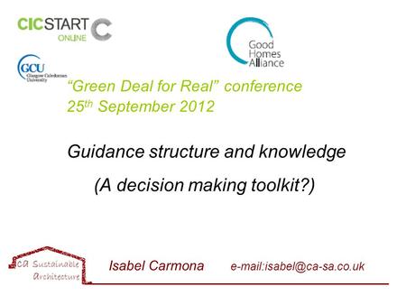 Guidance structure and knowledge (A decision making toolkit?) Isabel Carmona “Green Deal for Real” conference 25 th September.