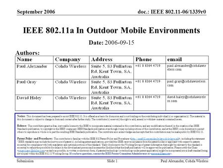 Doc.: IEEE 802.11-06/1339r0 Submission September 2006 Paul Alexander, Cohda WirelessSlide 1 IEEE 802.11a In Outdoor Mobile Environments Notice: This document.