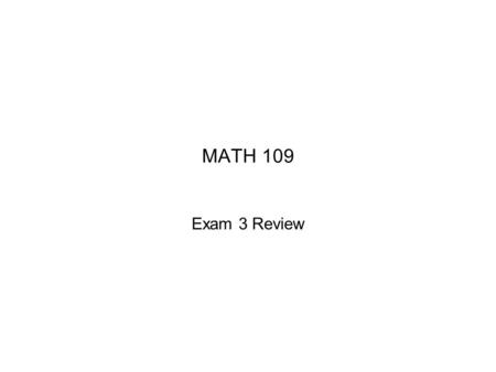 MATH 109 Exam 3 Review. Jeopardy QuadsLog OnPotent PotionsPieces of EightPotpourri 100 200 300 400 500.