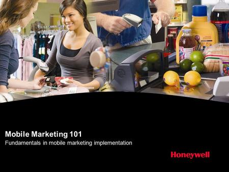 Mobile Marketing 101 Fundamentals in mobile marketing implementation.