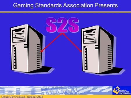 Global Gaming Expo - October 2004 Gaming Standards Association Presents.