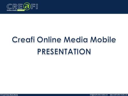 © Creafi Online Media Mobile.