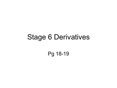 Stage 6 Derivatives Pg 18-19. DerivationesVerba LatinaDefinitiones iAbsence iiAvarice iiiDebonair ivFortitude vFurtive absum, abesse, afuī To be absent.