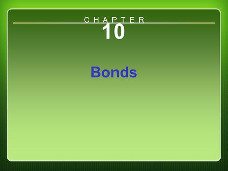 C H A P T E R 10 Bonds Chapter 10.