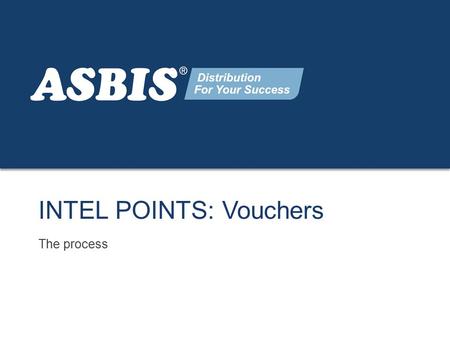 Www.asbis.com Page 1 INTEL POINTS: Vouchers The process.