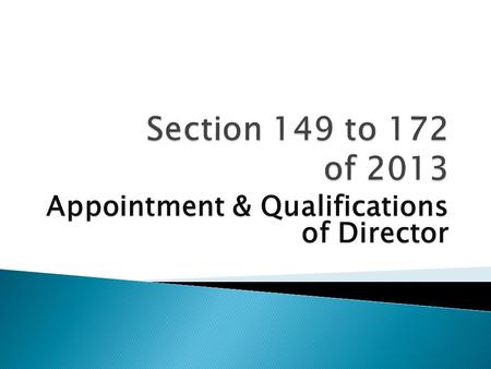 Appointment & Qualifications of Director.  All Private and Public Limited Companies and One Person Companies (OPC)