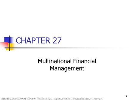 © 2013 Cengage Learning. All Rights Reserved. May not be scanned, copied or duplicated, or posted to a publicly accessible website, in whole or in part.