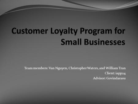 Team members: Van Nguyen, Christopher Waters, and William Tran Client: iapp24 Advisor: Govindarasu.