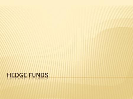  No legal meaning  Privately offered, professionally managed pooled investment vehicles. Interests in these funds are sold in private offerings primarily.