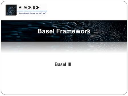 Basel III Basel Framework. 2 On December 17, 2009, the BCBS announced far-reaching proposals for comment. The comment period is open until April 16, 2010.