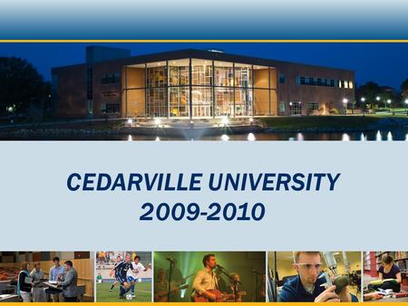 CEDARVILLE UNIVERSITY 2009-2010. 1. Who was told to name the child Jesus? 2. What animal did Mary ride to Bethlehem? 3. How soon after Joseph.