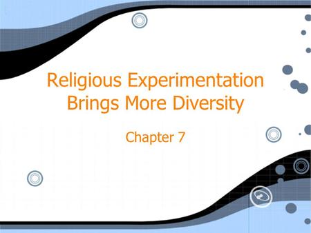 Religious Experimentation Brings More Diversity Chapter 7.