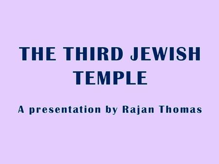 Notice that the temple is in perfect alignment with the eastern gate. THE FUTURE (THIRD) JEWISH TEMPLE An artist's impression.