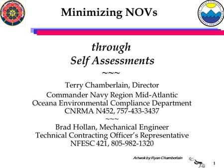 1 Minimizing NOVs Terry Chamberlain, Director Commander Navy Region Mid-Atlantic Oceana Environmental Compliance Department CNRMA N452, 757-433-3437 ~~~