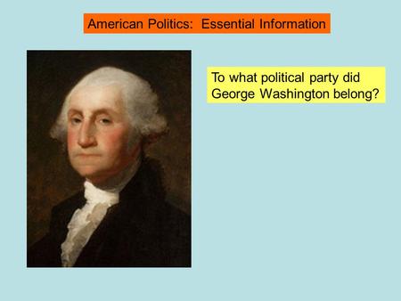 American Politics:  Essential Information